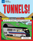 Tunnels!: With 25 Science Projects for Kids (Explore Your World) Cover Image