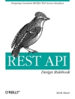 Rest API Design Rulebook: Designing Consistent Restful Web Service Interfaces Cover Image