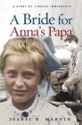 A Bride for Anna's Papa (Historical Fiction for Young Readers) By Isabel R. Marvin Cover Image