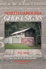 North Carolina Ghost Signs By W. E. King Cover Image