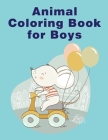 Animal Coloring Book For Boys: picture books for children ages 4-6 By Creative Color Cover Image