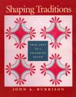 Shaping Traditions: Folk Arts in a Changing South: A Catalog of the Goizueta Folklife Gallery at the Atlanta History Center By John a. Burrison Cover Image