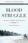 Blood Struggle: The Rise of Modern Indian Nations Cover Image