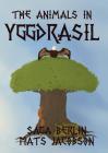 The Animals in Yggdrasil By Saga Berlin, Mats Jacobson (Illustrator) Cover Image