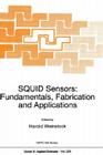 Squid Sensors: Fundamentals, Fabrication and Applications (NATO Asi Series. Series E #329) Cover Image