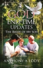 GOD End-time Updates The Bride of My Son By Anthony A. Eddy Cover Image