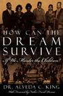 How Can the Dream Survive If We Murder the Children?: Abortion Is Not a Civil Right! Cover Image