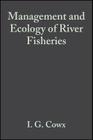 Management and Ecology of River Fisheries By Ian G. Cowx (Editor) Cover Image