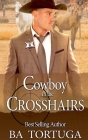 Cowboy in the Crosshairs By Ba Tortuga Cover Image