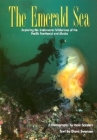 Emerald Sea: Exploring the Underwater Wilderness O By Dale Sanders, Diane Swanson (With) Cover Image