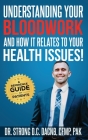 Understanding Your Bloodwork and How It Relates to Your Health Issues: A Patient Reference Guide Cover Image