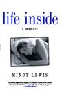 Life Inside: A Memoir By Mindy Lewis Cover Image