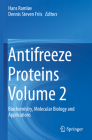 Antifreeze Proteins Volume 2: Biochemistry, Molecular Biology and Applications By Hans Ramløv (Editor), Dennis Steven Friis (Editor) Cover Image