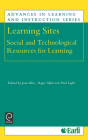 Learning Sites: Social and Technological Resources for Learning (Advances in Learning and Instruction #3) By Joan Bliss (Editor), R. Saljo (Editor), P. Light (Editor) Cover Image