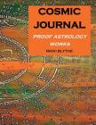 Cosmic Journal: Proof Astrology Works By Rikki Blythe Cover Image