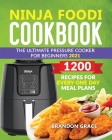 Ninja foodi Cookbook: The ultimate Ninja Pressure Cooker Cookbook For Beginners 2021 1200 Reciper For Every One Day Meal Plan Cover Image