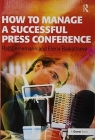 How to Manage a Successful Press Conference By Ralf Leinemann, Elena Baikaltseva Cover Image