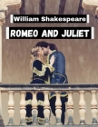 Romeo and Juliet, by William Shakespeare: Literature's Most Unforgettable Characters and Beloved Worlds Cover Image