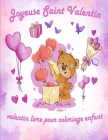 Valentin Livre Pour Coloriage Enfant: valentin coloriage livre pour enfants, Joyeuse Saint Valentin Mon Amour, st valentin cadeau pour enfants, idee c By Valentin Cadeau Pour Enfant Cover Image