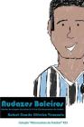 Audazes Boleiros: Estórias de craques das letras A e B em 30 microcontos de futebol By Rafael Duarte Oliveira Venancio Cover Image