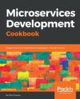 Microservices Development Cookbook By Paul Osman Cover Image