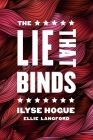 The Lie That Binds By Ilyse Hogue, Ellie Langford (Other) Cover Image