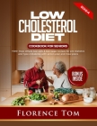 Low Cholesterol Diet Cookbook for Seniors: 1500+Days Simple Low-Carb & Low-Sugar Recipes for Pre-Diabetes and Type 2 Diabetes with Action Plan and Mea Cover Image