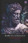 Marcus Aurelius Meditations: A New Translation By Anthony K. Irvine (Translator), J. Mosonyi (Editor), Marcus Aurelius Cover Image