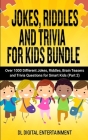 Jokes, Riddles and Trivia for Kids Bundle: Over 1000 Different Jokes, Riddles, Brain Teasers and Trivia Questions for Smart Kids (Part 2) By DL Digital Entertainment Cover Image