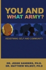 You and What Army? Redefining Self and Community By Jesse Sanders, Matthew Wilmot Cover Image