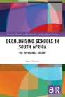 Decolonising Schools in South Africa: The Impossible Dream? Cover Image