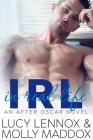 Irl: In Real Life By Molly Maddox, Lucy Lennox Cover Image