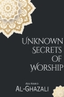 Unknown Secrets of Worship By Abu Hamid Al-Ghazali Cover Image
