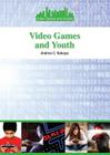 Video Games and Youth (Video Games and Society) By Andrea C. Nakaya Cover Image
