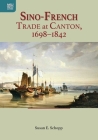 Sino-French Trade at Canton, 1698–1842 Cover Image