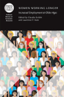 Women Working Longer: Increased Employment at Older Ages  (National Bureau of Economic Research Conference Report) By Claudia Goldin (Editor), Lawrence F. Katz (Editor) Cover Image