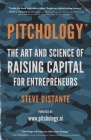 Pitchology: The Art & Science of Raising Capital for Entrepreneurs By Steve Distante Cover Image