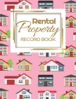 Rental Property Record Book: Rental Property Landlord Income Maintenance Management Tracker Record Book By California MM Cover Image