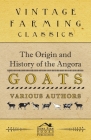 The Origin and History of the Angora Goats By Various Cover Image