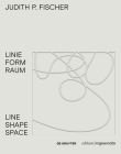 Judith P. Fischer - Linie Form Raum / Line Shape Space (Edition Angewandte) By Theresia Hauenfels (Editor) Cover Image