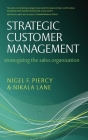 Strategic Customer Management: Strategizing the Sales Organization By Nigel F. Piercy, Nikala Lane Cover Image