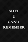 Shit I Can't Remember: An Organizer for All Your Passwords and Shit, Log Book & Notebook for Passwords, Usernames And Shit You Can't Remember By Creations Remember Boo Studio Publisher Cover Image
