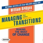 Managing Transitions: Making the Most of Change By William Bridges, Gildan Assorted Authors (Read by), Various Narrators (Read by) Cover Image