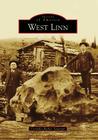 West Linn (Images of America (Arcadia Publishing)) By Cornelia Becker Seigneur Cover Image