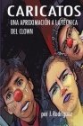 Caricatos: Una Aproximación a la Técnica del Clown By José Rodríguez Cover Image