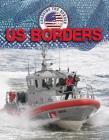 U.S. Borders (Crossing the Border) By Cathleen Small Cover Image