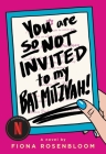 You Are So Not Invited to My Bat Mitzvah! Cover Image