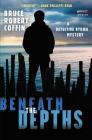 Beneath the Depths: A Detective Byron Mystery (A John Byron Novel #2) By Bruce Robert Coffin Cover Image