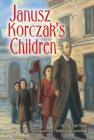Janusz Korczak's Children By Gloria Spielman, Matthew Archambault (Illustrator) Cover Image
