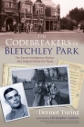 The Codebreakers of Bletchley Park: The Secret Intelligence Station That Helped Defeat the Nazis Cover Image